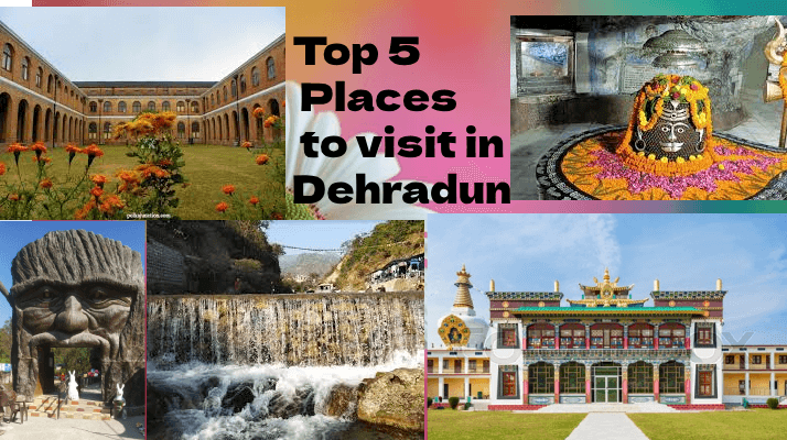 Top 5 Places to visit in Dehradun