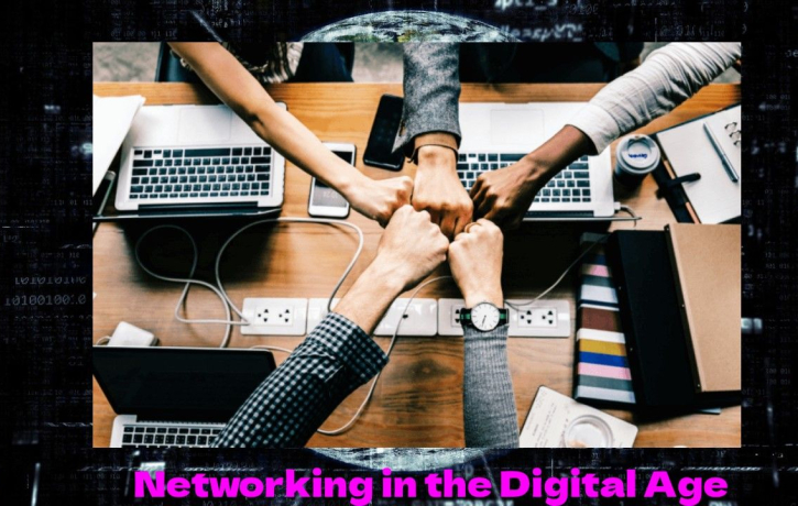 Networking in the Digital Age: Tips for Building Meaningful Connections Online