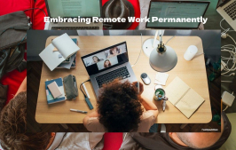 Embracing Remote Work Permanently: How to Set Up a Workspace