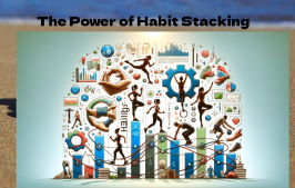 The Power of Habit Stacking: The Construction of Lasting Routine