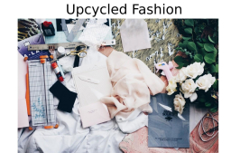 Upcycled Fashion: Sustainable Styles from Recycled Materials