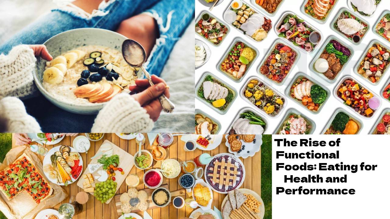 The Rise of Functional Foods: Eating for Health and Performance