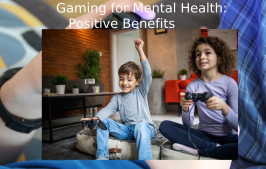 Gaming for Mental Health: Positive Benefits